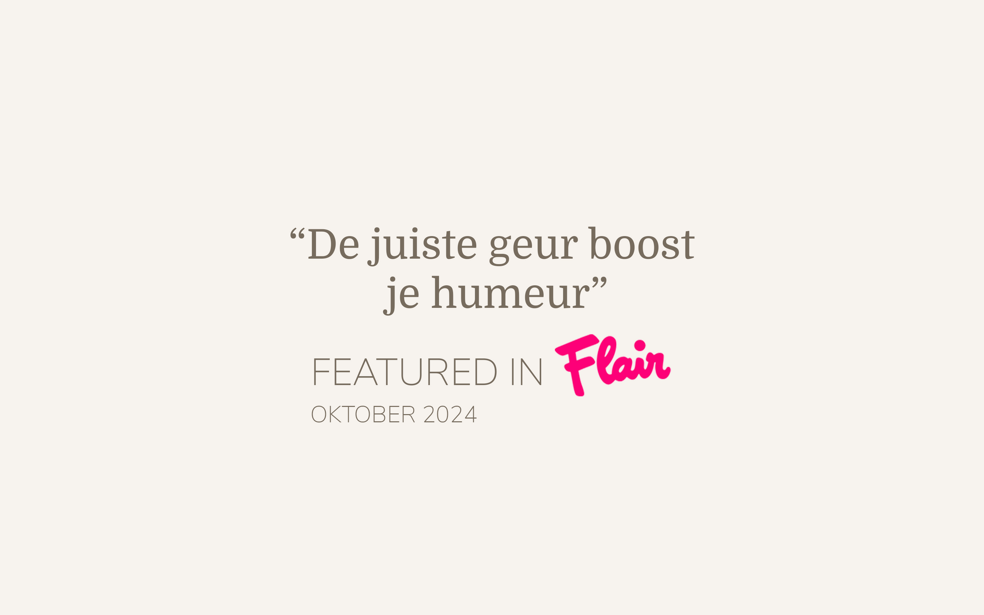 In de Pers - Flair: De juiste geur boost je humeur